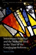 Cover for Intercessory Prayer and the Monastic Ideal in the Time of the Carolingian Reforms
