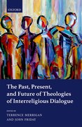 Cover for The Past, Present, and Future of Theologies of Interreligious Dialogue