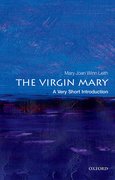 Cover for The Virgin Mary: A Very Short Introduction