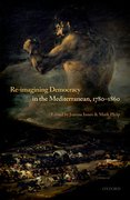 Cover for Re-Imagining Democracy in the Mediterranean, 1780-1860