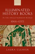 Cover for Illuminated History Books in the Anglo-Norman World, 1066-1272