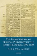 Cover for The Emancipation of Biblical Philology in the Dutch Republic, 1590-1670