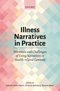 Cover for Illness Narratives in Practice: Potentials and Challenges of Using Narratives in Health-related Contexts