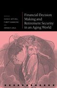 Cover for Financial Decision Making and Retirement Security in an Aging World