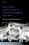 Cover for Class, Politics, and the Decline of Deference in England, 1968-2000