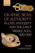 Cover for Graphic Signs of Authority in Late Antiquity and the Early Middle Ages