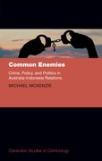 Cover for Common Enemies: Crime, Policy and Politics in Australia-Indonesia Relations - 9780198815754
