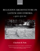 Cover for Religious Architecture in Latium and Etruria, <em>c</em>. 900-500 BC