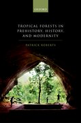 Cover for Tropical Forests in Human Prehistory, History, and Modernity
