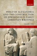 Cover for Philo of Alexandria and the Construction of Jewishness in Early Christian Writings