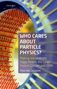 Cover for Who Cares about Particle Physics? - 9780198826279