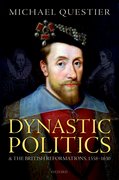Cover for Dynastic Politics and the British Reformations, 1558-1630