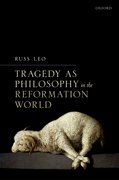 Cover for Tragedy as Philosophy in the Reformation World