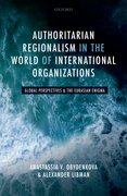 Cover for Authoritarian Regionalism in the World of International Organizations