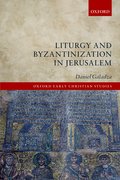Cover for Liturgy and Byzantinization in Jerusalem