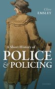 Cover for A Short History of Police and Policing - 9780198844600