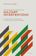 Cover for The Democratic Politics of Military Interventions