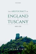 Cover for The Aristocracy in England and Tuscany, 1000 - 1250