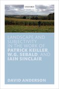 Cover for Landscape and Subjectivity in the Work of Patrick Keiller, W.G. Sebald, and Iain Sinclair