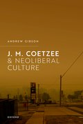 Cover for J.M. Coetzee and Neoliberal Culture
