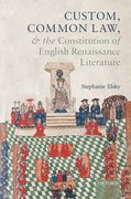 Cover for Custom, Common Law, and the Constitution of English Renaissance Literature
