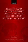 Cover for Necessity and Proportionality and the Right of Self-Defence in International Law