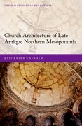 Cover for Church Architecture of Late Antique Northern Mesopotamia