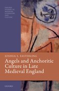 Cover for Angels and Anchoritic Culture in Late Medieval England