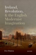 Cover for Ireland, Revolution, and the English Modernist Imagination