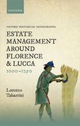 Cover for Estate Management around Florence and Lucca 1000-1250