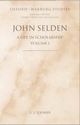 Cover for John Selden: A Life in Scholarship