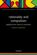 Cover for Action Theory, Rationality and Compulsion