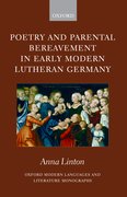 Cover for Poetry and Parental Bereavement in Early Modern Lutheran Germany
