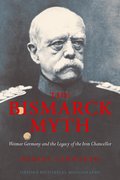Cover for The Bismarck Myth