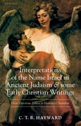 Cover for Interpretations of the Name Israel in Ancient Judaism and Some Early Christian Writings