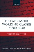 Cover for The Lancashire Working Classes <em>c.</em> 1880-1930