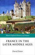 Cover for France in the Later Middle Ages 1200-1500