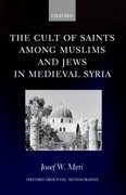 Cover for The Cult of Saints among Muslims and Jews in Medieval Syria