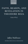 Cover for Faith, Reason, and Revelation in Theodore Beza (1519-1605)