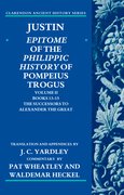 Cover for Justin: <em>Epitome</em> of <em>The Philippic History</em> of Pompeius Trogus