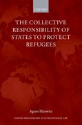 Cover for The Collective Responsibility of States to Protect Refugees