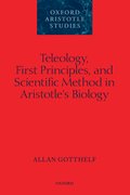 Cover for Teleology, First Principles, and Scientific Method in Aristotle