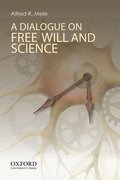 Cover for A Dialogue on Free Will and Science