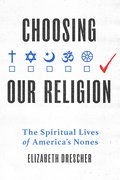 Cover for Choosing Our Religion