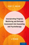 Cover for Incorporating Progress Monitoring and Outcome Assessment into Counseling and Psychotherapy