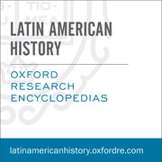 Cover for Oxford Research Encyclopedias: Latin American History
