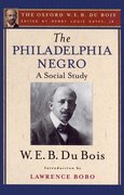 Cover for The Philadelphia Negro (The Oxford W. E. B. Du Bois)