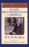 Cover for Black Reconstruction in America (The Oxford W. E. B. Du Bois)