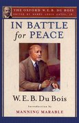 Cover for In Battle for Peace (The Oxford W. E. B. Du Bois)