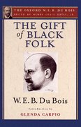 Cover for The Gift of Black Folk (The Oxford W. E. B. Du Bois)